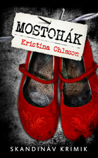 Kristina Ohlsson: Mostohák - zsebkönyv -  (Könyv)