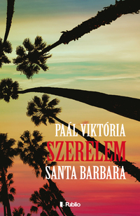 Paál Viktória: Szerelem, Santa Barbara -  (Könyv)