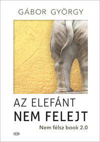 Gábor György: Az elefánt nem felejt - Nem félsz book 2.0 -  (Könyv)