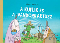 Dániel András: A kuflik és a vándorkaktusz -  (Könyv)