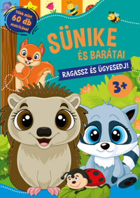 Oros Vivien Edit (szerk.): Sünike és barátai - Ragassz és ügyesedj! - több mint 60 db matricával -  (Könyv)