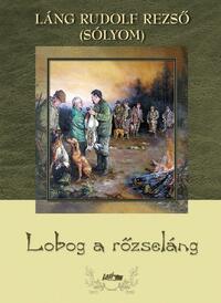 Láng Rudolf Rezső: Lobog a rőzseláng -  (Könyv)