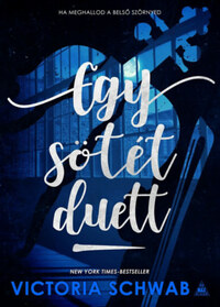 V. E. Schwab: Egy sötét duett - Verity szörnyei-duológia 2. -  (Könyv)