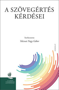 Tolcsvai Nagy Gábor (Szerk.): A szövegértés kérdései -  (Könyv)
