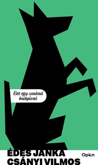 Csányi Vilmos: Édes Janka - Élet egy szabad kutyával -  (Könyv)