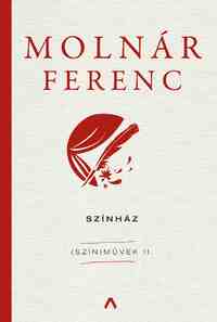 Molnár Ferenc: Színház - (Szín)művek II. -  (Könyv)