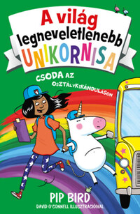 Pip Bird: A világ legneveletlenebb unikornisa 5. - Csoda az osztálykiránduláson -  (Könyv)