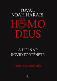 Yuval Noah Harari: Homo deus - puha kötés - A holnap rövid története -  (Könyv)