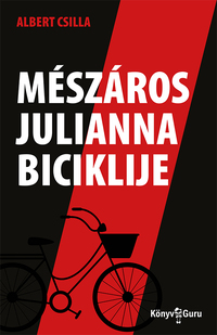 Albert Csilla: Mészáros Julianna biciklije -  (Könyv)