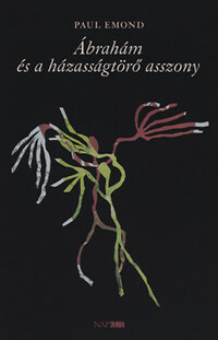 Paul Emond: Ábrahám és a házasságtörő asszony -  (Könyv)