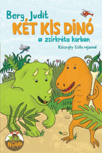 Berg Judit: Két kis dinó a zsírkréta korban -  (Könyv)
