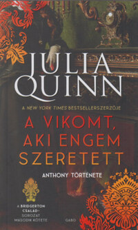 Julia Quinn: A vikomt, aki engem szeretett - A Bridgerton család 2. -  (Könyv)