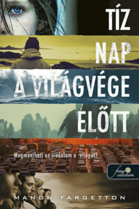 Manon Fargetton: Tíz nap a világvége előtt -  (Könyv)