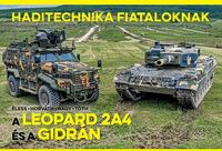 Horváth Sándor, Nagy Róbert, Tóth András, Éless Krisztián: A Leopard 2A4 és a Gidrán - Haditechnika Fiataloknak -  (Könyv)