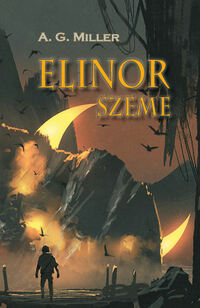 A. G. Miller: Elinor szeme -  (Könyv)