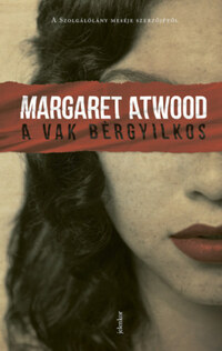 Margaret Atwood: A vak bérgyilkos -  (Könyv)