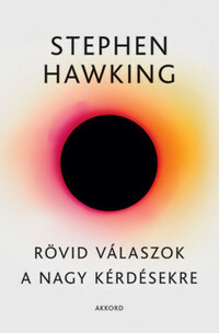 Stephen Hawking: Rövid válaszok a nagy kérdésekre -  (Könyv)