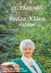 Bodza Klára: Lélekzengő - Bodza Klára életútja -  (Könyv)