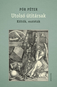 Pór Péter: Utolsó útitársak - Költők, esztéták -  (Könyv)