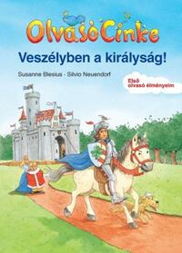 Susanne Blesius, Silvio Neuendorf: Olvasó Cinke - Veszélyben a királyság! - Olvasó Cinke - Első olvasó élményem -  (Könyv)