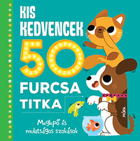 Heidi Fiedler: Kis kedvencek 50 furcsa titka - Meglepő és mulatságos szokások -  (Könyv)