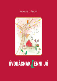 Fekete Gábor: Óvodásnak (l)enni jó -  (Könyv)