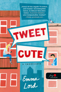 Emma Lord: Tweet Cute - A tweetcsata -  (Könyv)