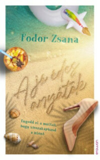 Fodor Zsana: A jó édes anyátok -  (Könyv)