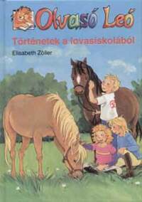 Elisabeth Zöller: Történetek a lovasiskolából - Olvasó Leó - Olvasó Leó -  (Könyv)