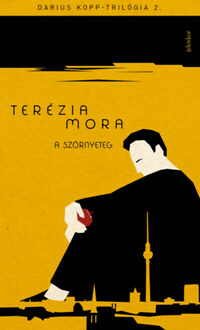 Terézia Mora: A szörnyeteg - Darius Kopp-trilógia 2. -  (Könyv)