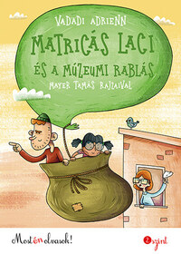 Vadadi Adrienn: Matricás Laci és a múzeumi rablás - Most én olvasok! 2. szint -  (Könyv)