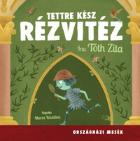 Tóth Zita: Tettre kész rézvitéz -  (Könyv)
