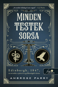 Ambrose Parry: Minden testek sorsa -  (Könyv)