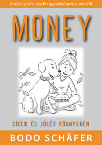 Bodo Schafer: Money - Siker és jólét könnyedén -  (Könyv)
