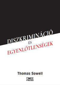 Thomas Sowell: Diszkrimináció és egyenlőtlenségek -  (Könyv)