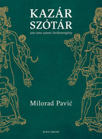 Milorad Pavic: Kazár szótár - 100 000 szavas lexikonregény -  (Könyv)