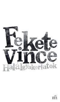 Fekete Vince: Halálgyakorlatok -  (Könyv)