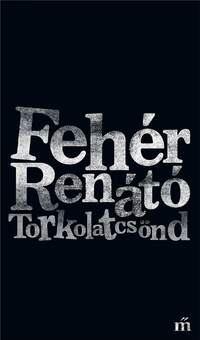 Fehér Renátó: Torkolatcsönd -  (Könyv)