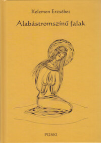 Kelemen Erzsébet: Alabástromszínű falak -  (Könyv)