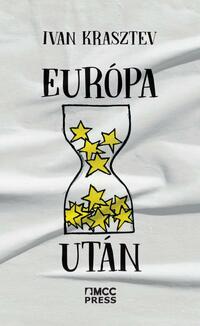 Ivan Krasztev: Európa után -  (Könyv)