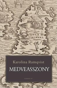 Karolina Ramqvist: Medveasszony -  (Könyv)