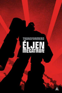 Transformers: Éljen Megatron! -  (Könyv)