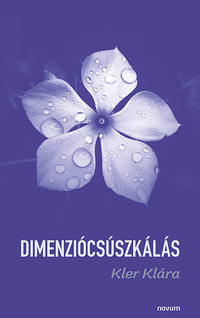Kler Klára: Dimenziócsúszkálás -  (Könyv)