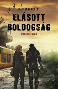 Marton B. Benett: Elásott boldogság - Odarg legendája -  (Könyv)