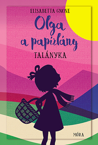 Elisabetta Gnone: Olga a papírlány 3. - Talányka -  (Könyv)