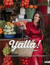 Cserháti Tamara: Yalla! Tarts velem! - Kalandozások az izraeli konyhában -  (Könyv)