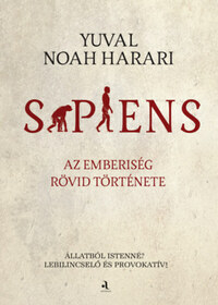 Yuval Noah Harari: Sapiens - puha kötés - Az emberiség rövid története -  (Könyv)