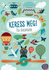 Égi kalandok - Keress meg! -  (Könyv)