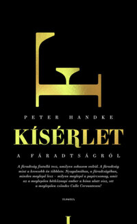 Peter Handke: Kísérlet a fáradtságról -  (Könyv)