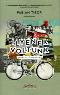 Fábián Tibor (szerk.): Ilyenek voltunk -  (Könyv)